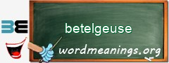 WordMeaning blackboard for betelgeuse